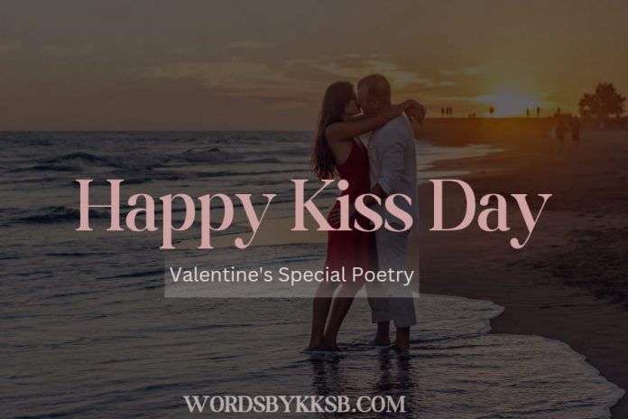 Kiss Day Poetry, Kiss day Shayari, Valentines Day poetry https://wordsbykksb.com/wp-content/uploads/2025/01/WhatsApp-Image-2025-01-29-at-1.27.51-PM.jpeg