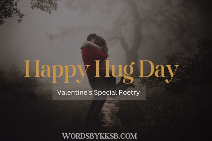 Hug day poetry. Valentine Poetry 2025 https://wordsbykksb.com/wp-content/uploads/2025/01/WhatsApp-Image-2025-01-29-at-1.28.21-PM.jpeg