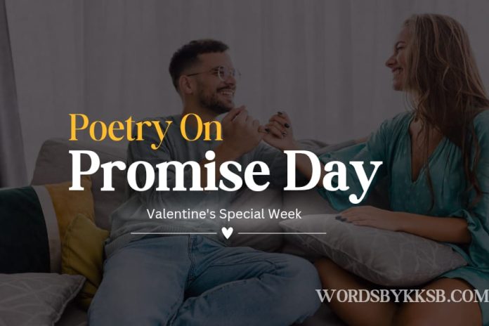 Promise Day 2025, Promise Day Poetry Valentines Week https://wordsbykksb.com/wp-content/uploads/2025/02/WhatsApp-Image-2025-02-02-at-10.57.42-AM.jpeg