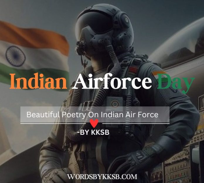 Poetry On Indian Air Force In Hindi-भारतीय वायुसेना पर कविता https://wordsbykksb.com/wp-content/uploads/2025/03/WhatsApp-Image-2025-03-01-at-1.41.31-AM.jpeg