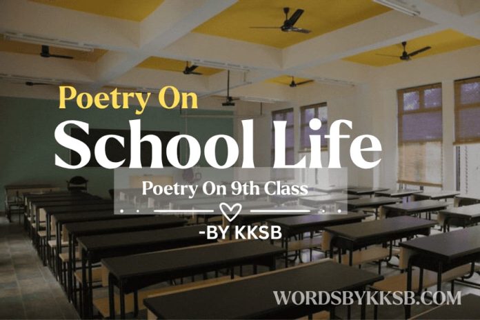 9th class poetry, school life memories, masti, friendship, backbenchers vs frontbenchers, cute crush moments, teenage emotions. https://wordsbykksb.com/wp-content/uploads/2025/06/WhatsApp-Image-2025-06-29-at-4.04.50-PM.jpeg